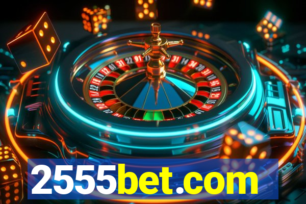 2555bet.com