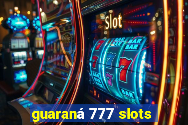 guaraná 777 slots