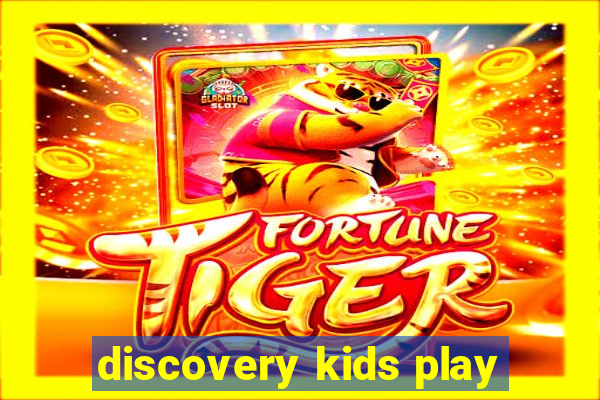 discovery kids play