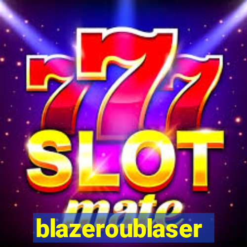 blazeroublaser