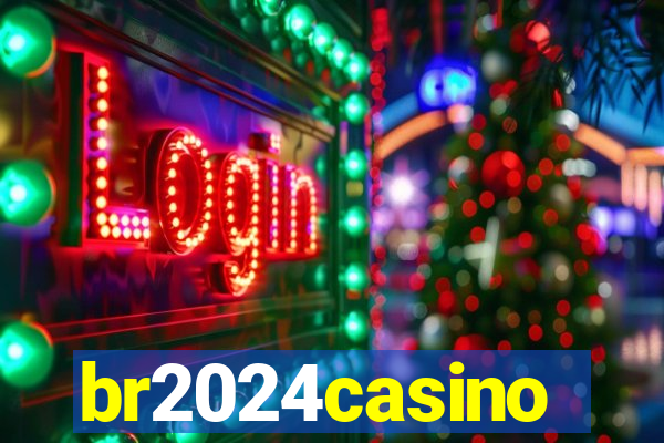 br2024casino