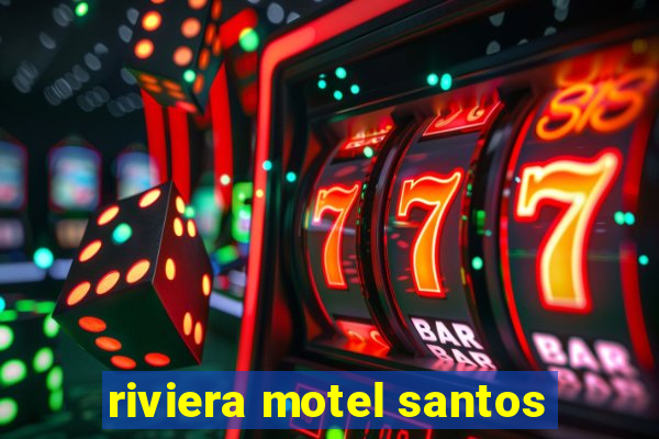 riviera motel santos