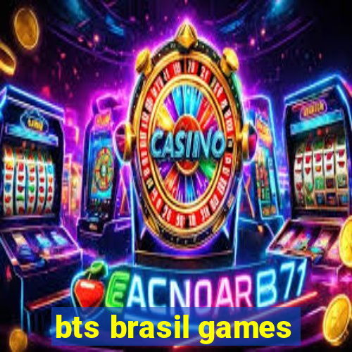 bts brasil games