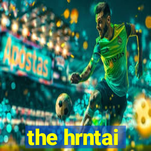 the hrntai