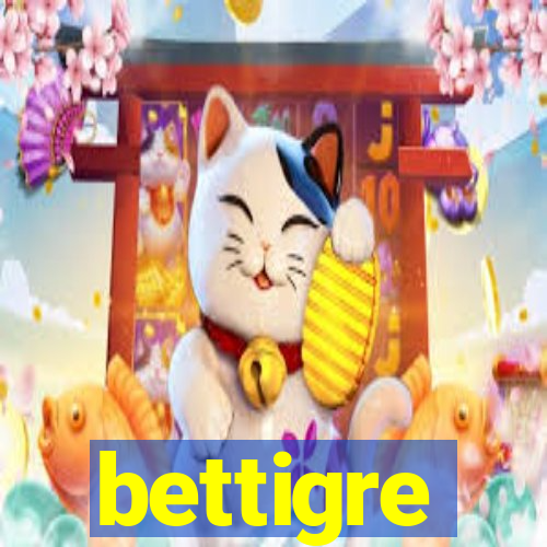 bettigre