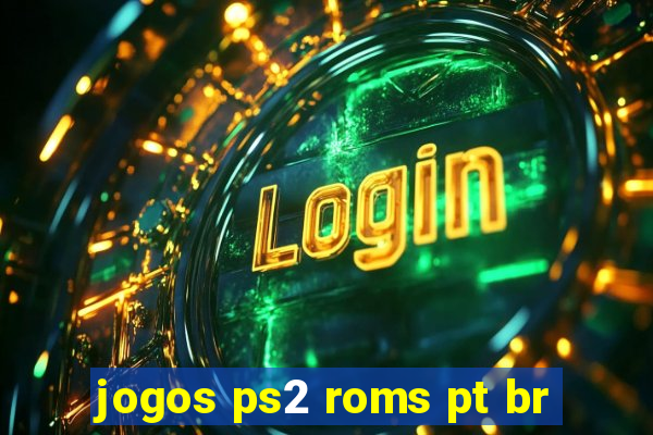 jogos ps2 roms pt br