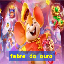 febre do ouro temporada 14