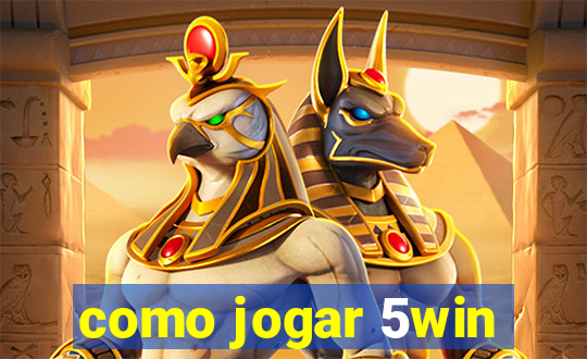 como jogar 5win