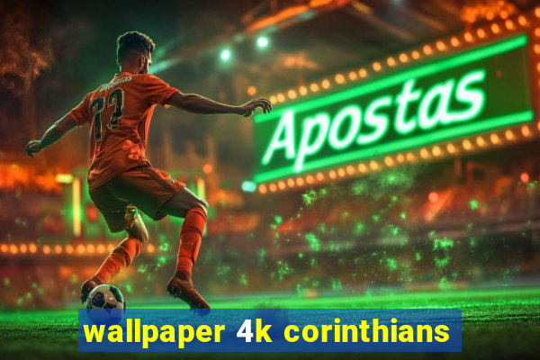 wallpaper 4k corinthians