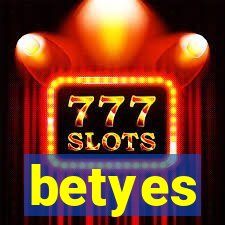 betyes