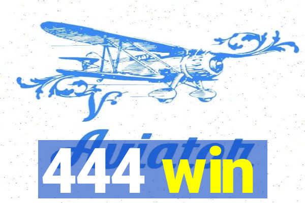 444 win