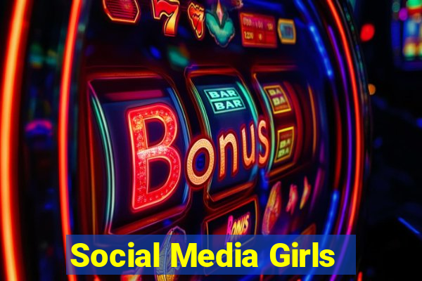 Social Media Girls