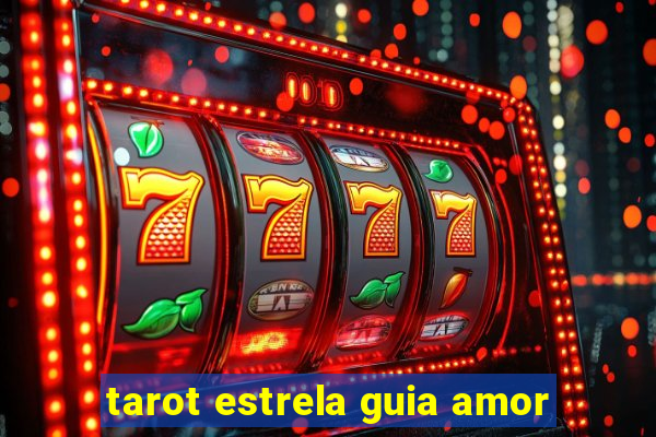 tarot estrela guia amor