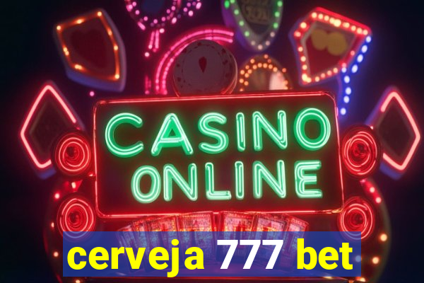 cerveja 777 bet