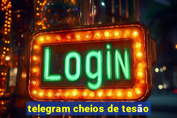 telegram cheios de tesão