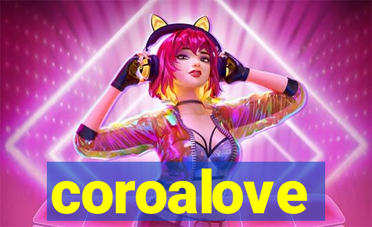 coroalove