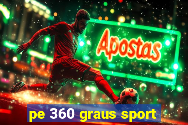 pe 360 graus sport