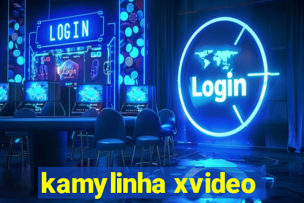 kamylinha xvideo