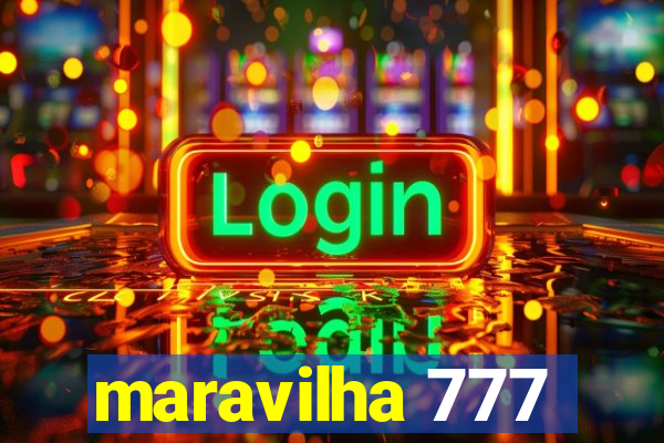 maravilha 777