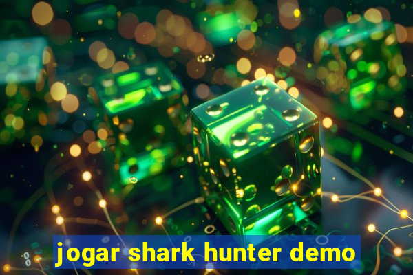 jogar shark hunter demo