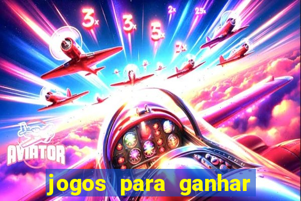 jogos para ganhar dinheiro de verdade sem depositar