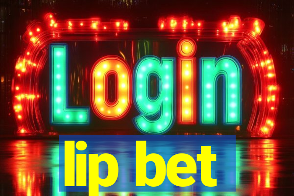 lip bet