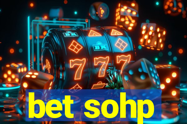 bet sohp