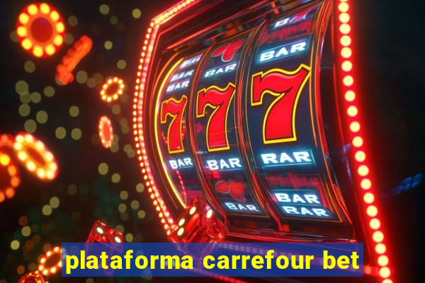 plataforma carrefour bet