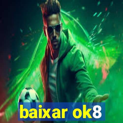 baixar ok8