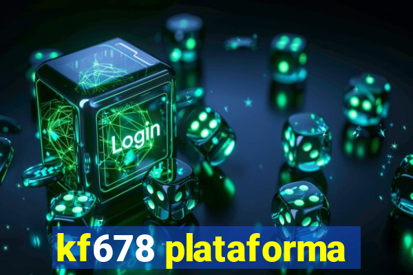 kf678 plataforma