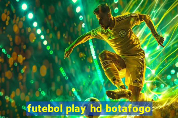 futebol play hd botafogo