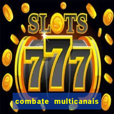 combate multicanais ao vivo