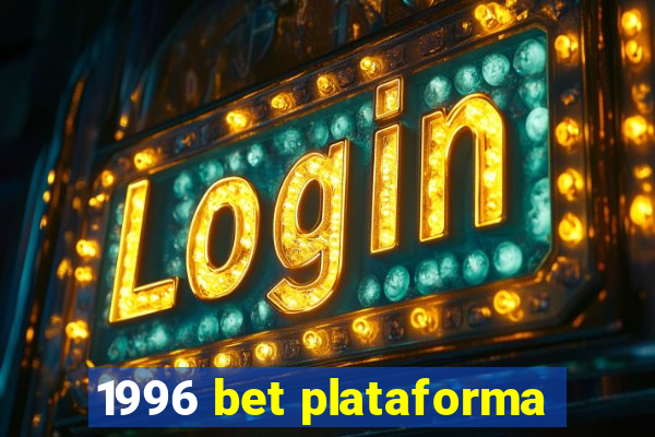 1996 bet plataforma