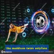 the maddison twins onlyfans