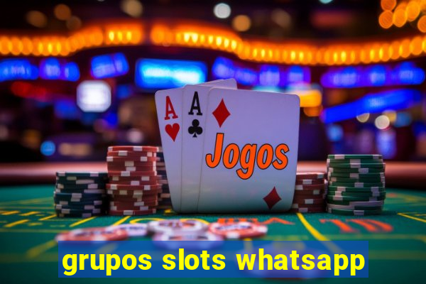 grupos slots whatsapp