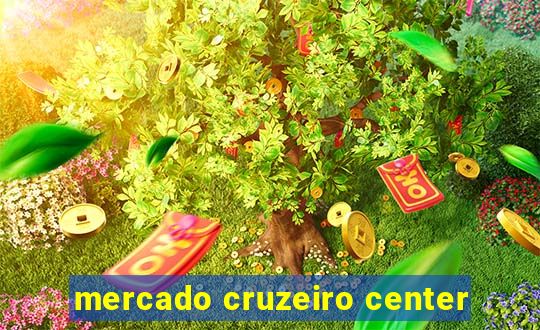 mercado cruzeiro center