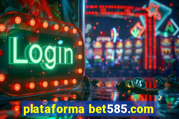 plataforma bet585.com