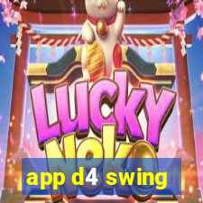 app d4 swing