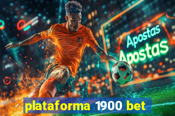 plataforma 1900 bet