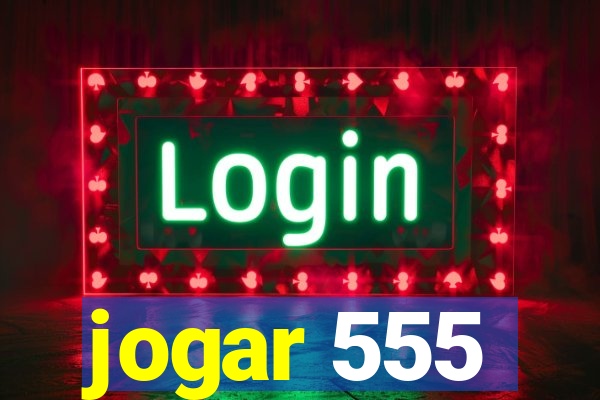 jogar 555