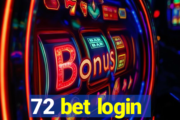 72 bet login