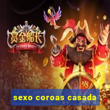 sexo coroas casada