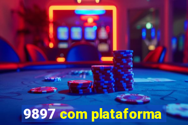 9897 com plataforma