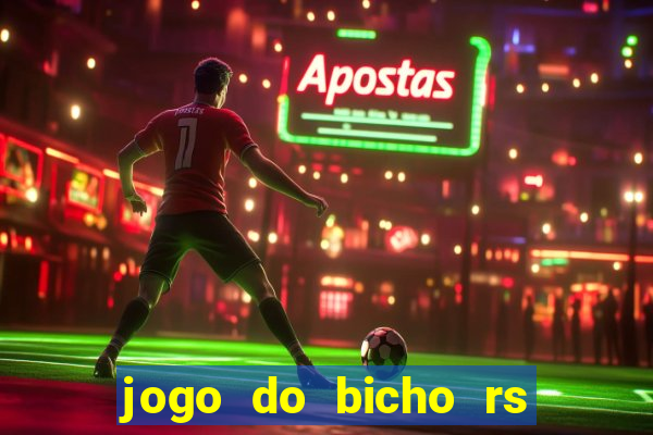 jogo do bicho rs resultado certo de hoje 14h 18h rj hoje