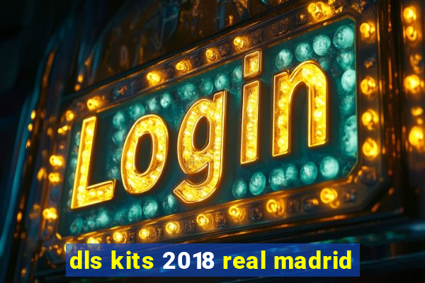 dls kits 2018 real madrid