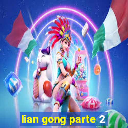 lian gong parte 2