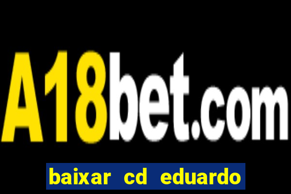 baixar cd eduardo costa 2023