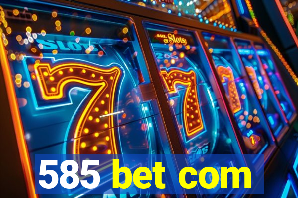 585 bet com