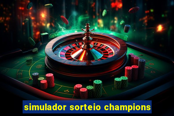 simulador sorteio champions