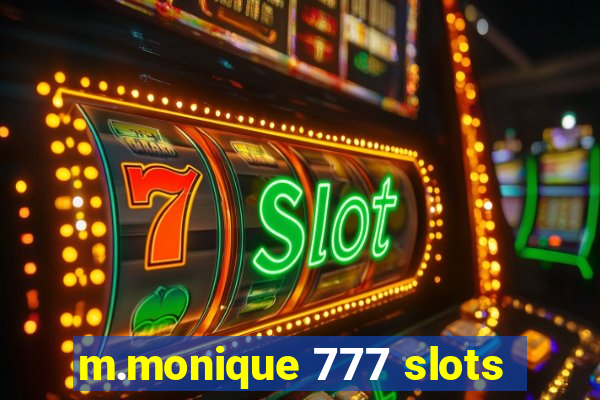 m.monique 777 slots